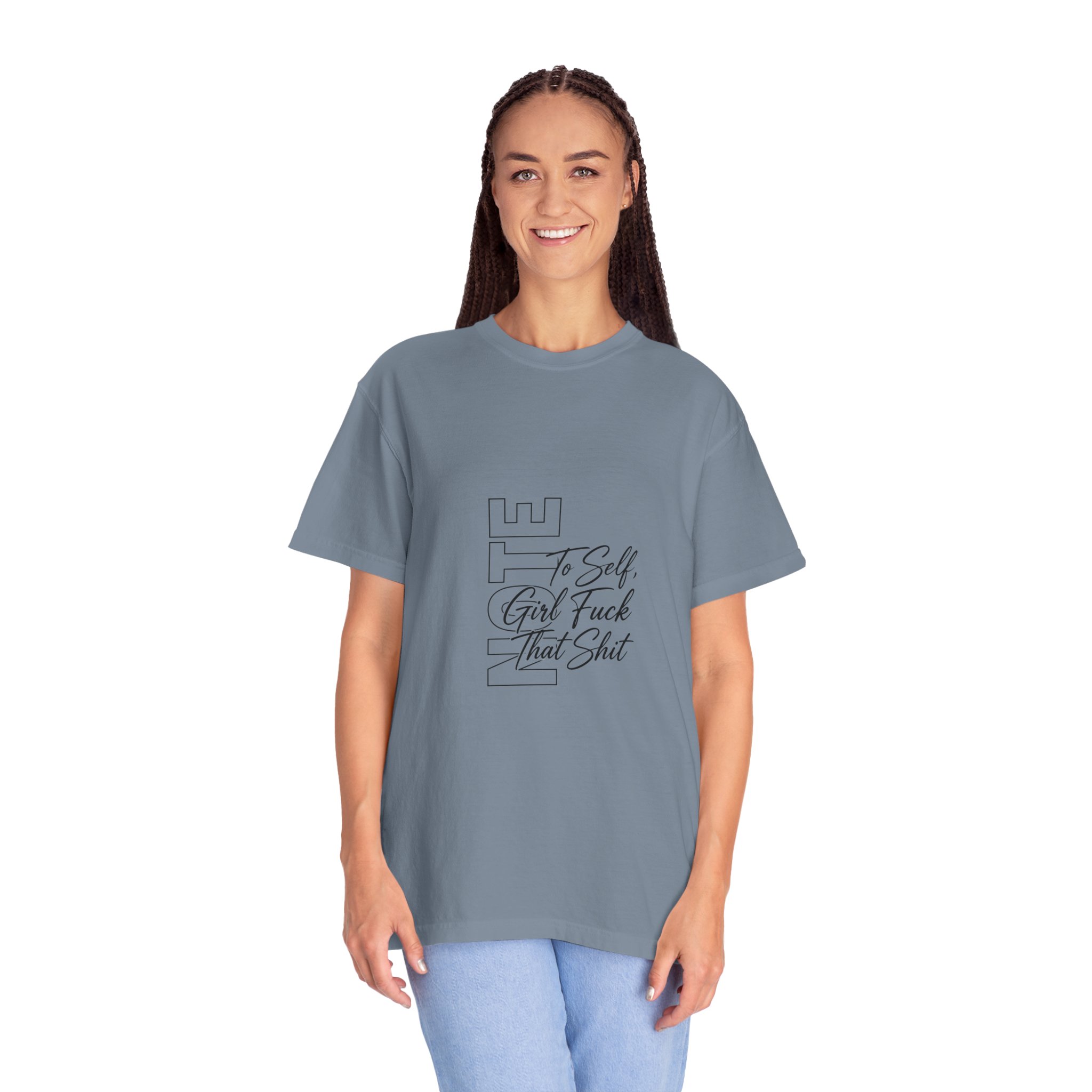 T-Shirt — 'To Self, Girl Fuck That Shit' Minimal Script Graphic - Image 14