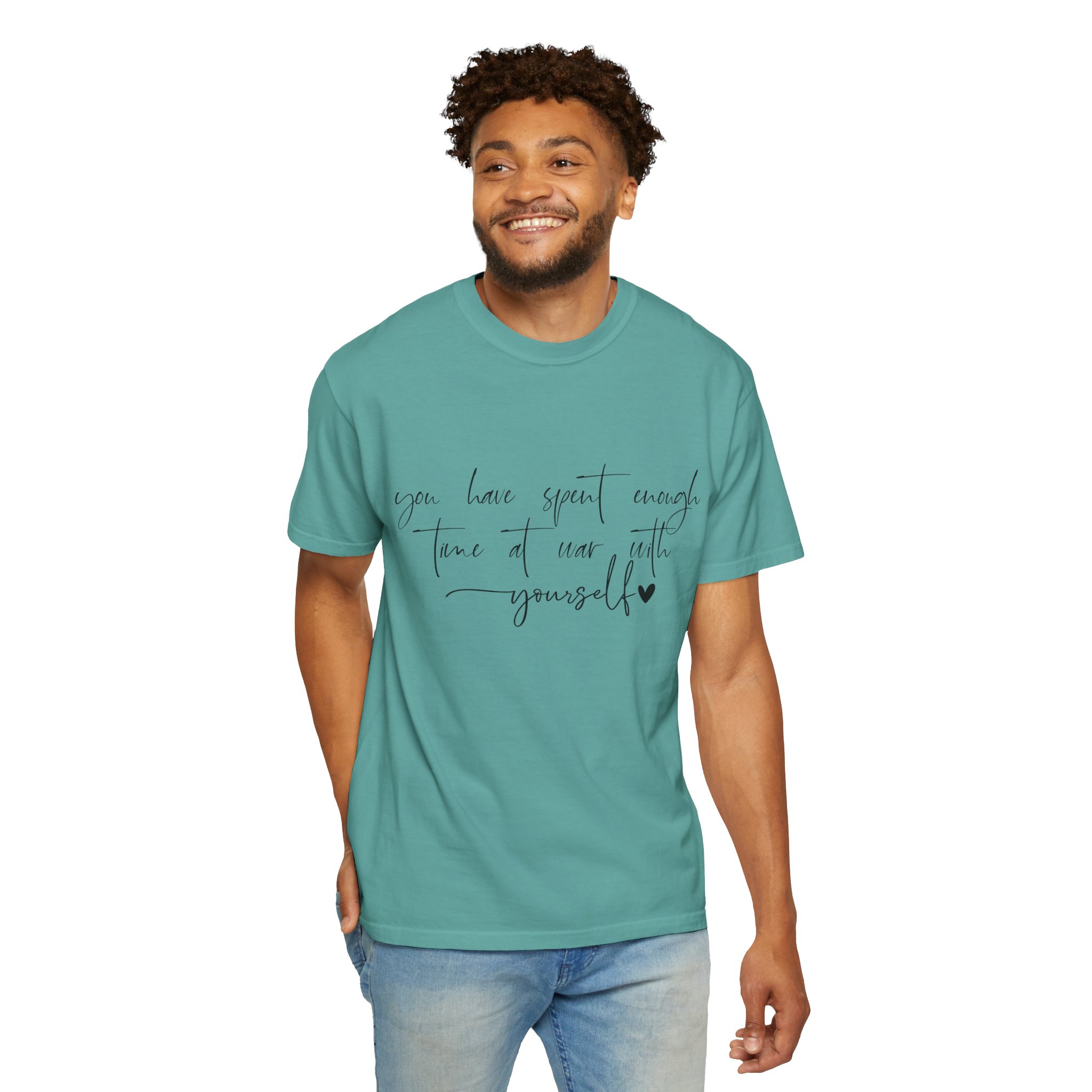 Inspirational Script Tee — "You Have Spent Enough Time at War with Yourself" - Image 11