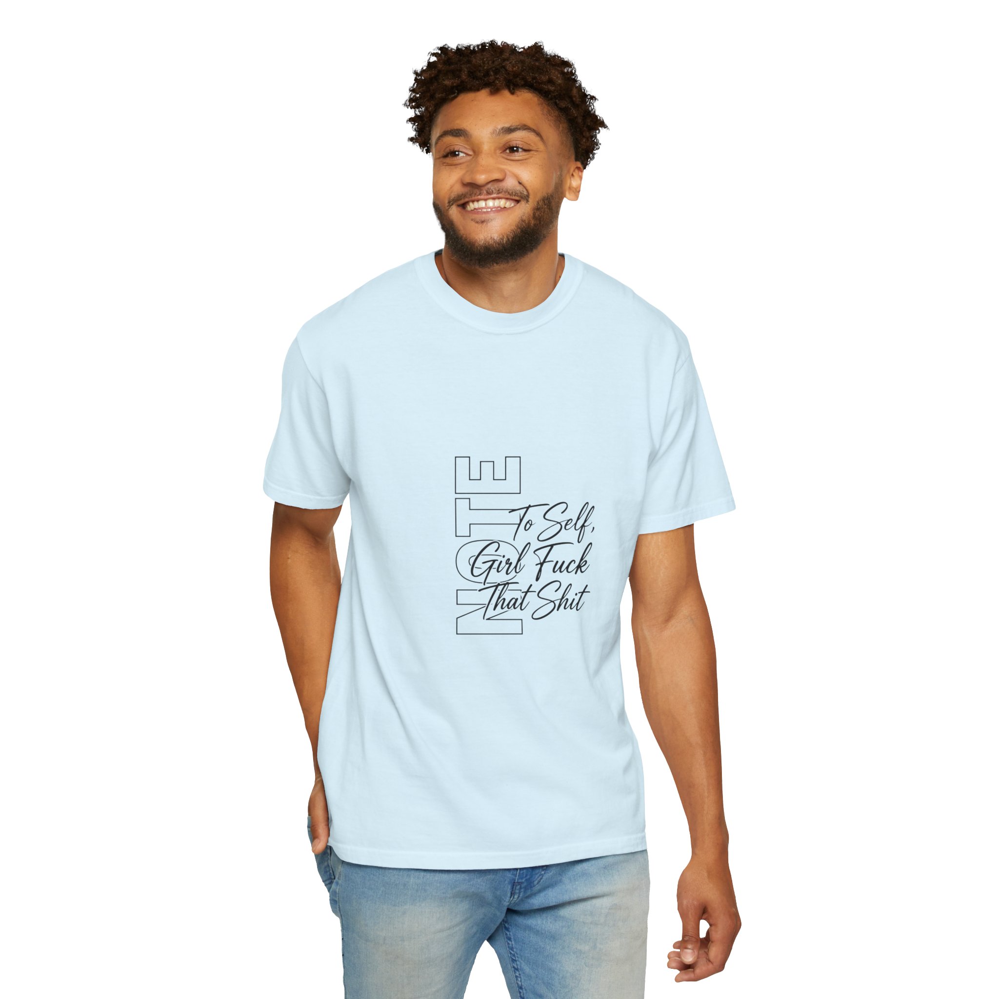 Graphic T-Shirt — "To Self, Girl Fuck That Shit" Minimal Script Design - Image 6