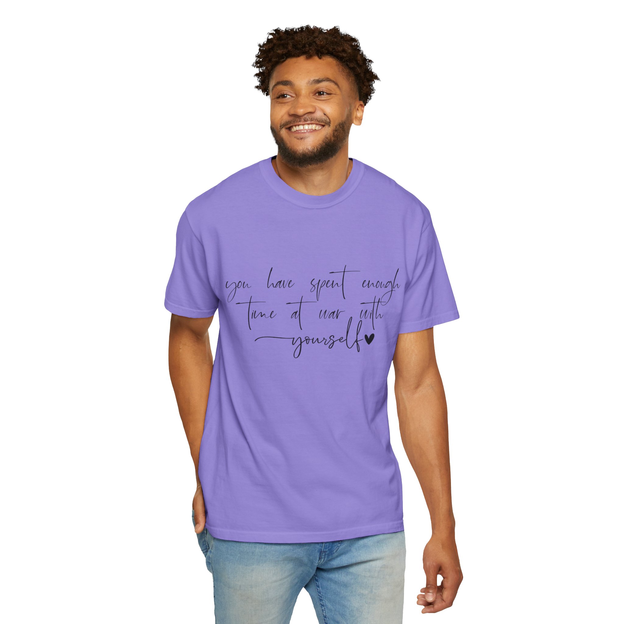 Inspirational Script Tee — "You Have Spent Enough Time at War with Yourself" - Image 15