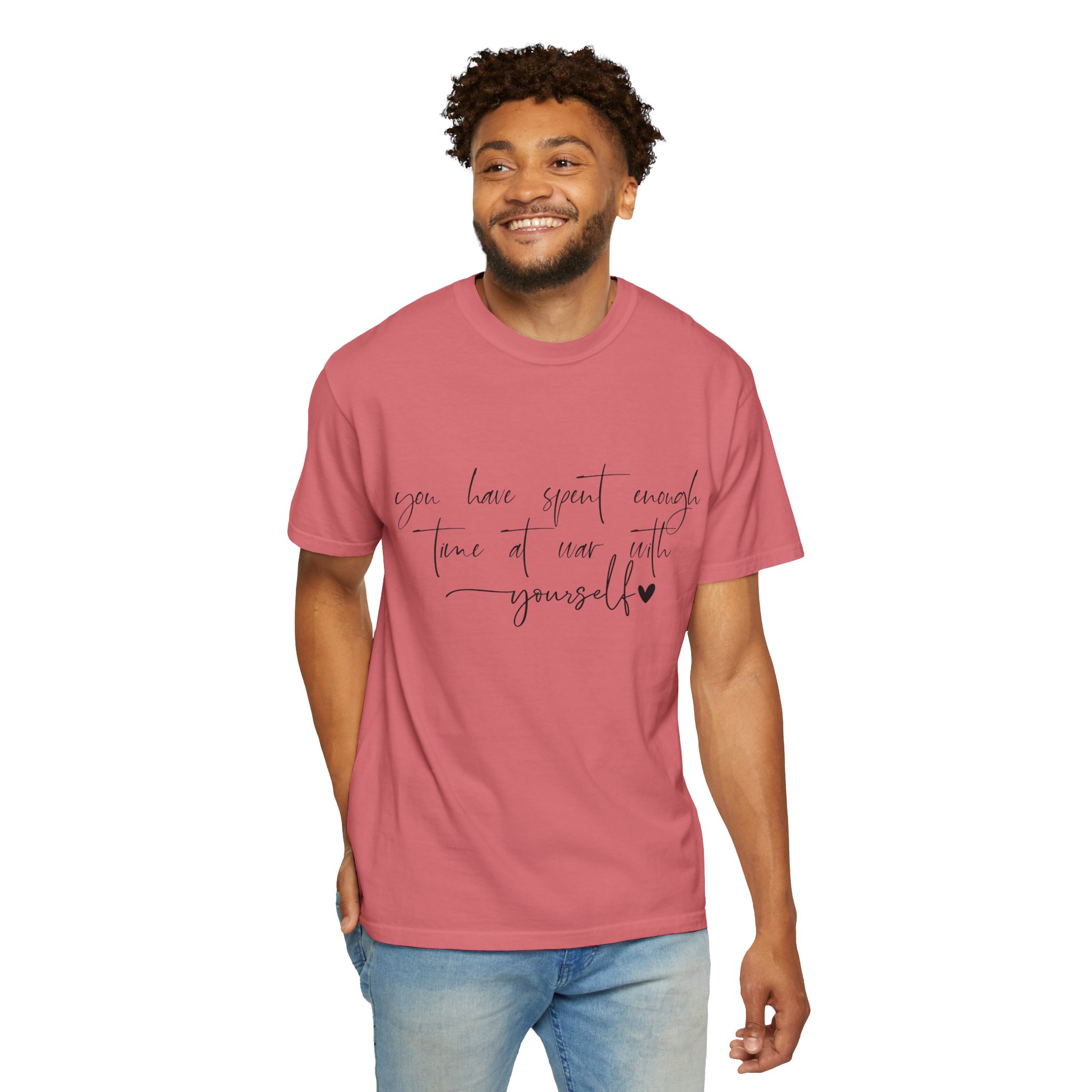 Inspirational Script Tee — "You Have Spent Enough Time at War with Yourself" - Image 18