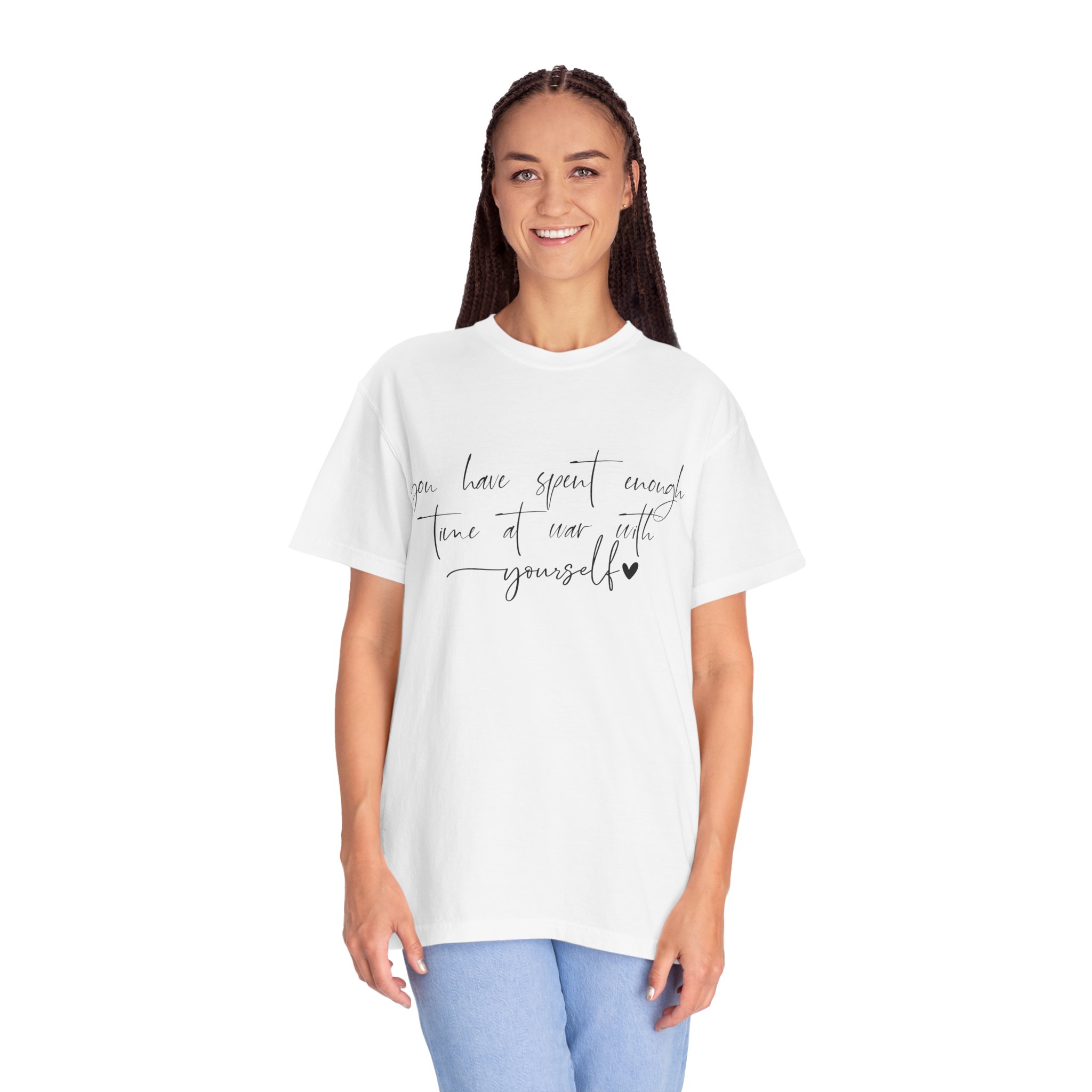 T-Shirt — “You Have Spent Enough Time at War With Yourself” Script Quote Tee