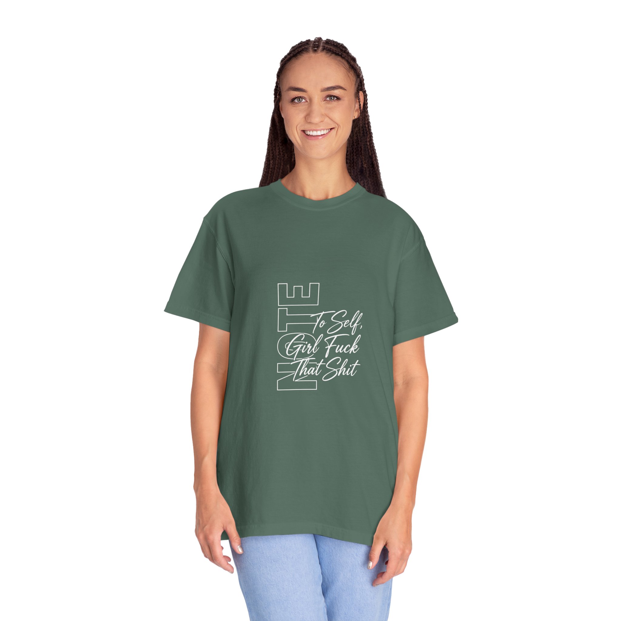 T-Shirt — 'To Self, Girl F*** That Sh*t' Bold Script Garment-Dyed Tee - Image 8
