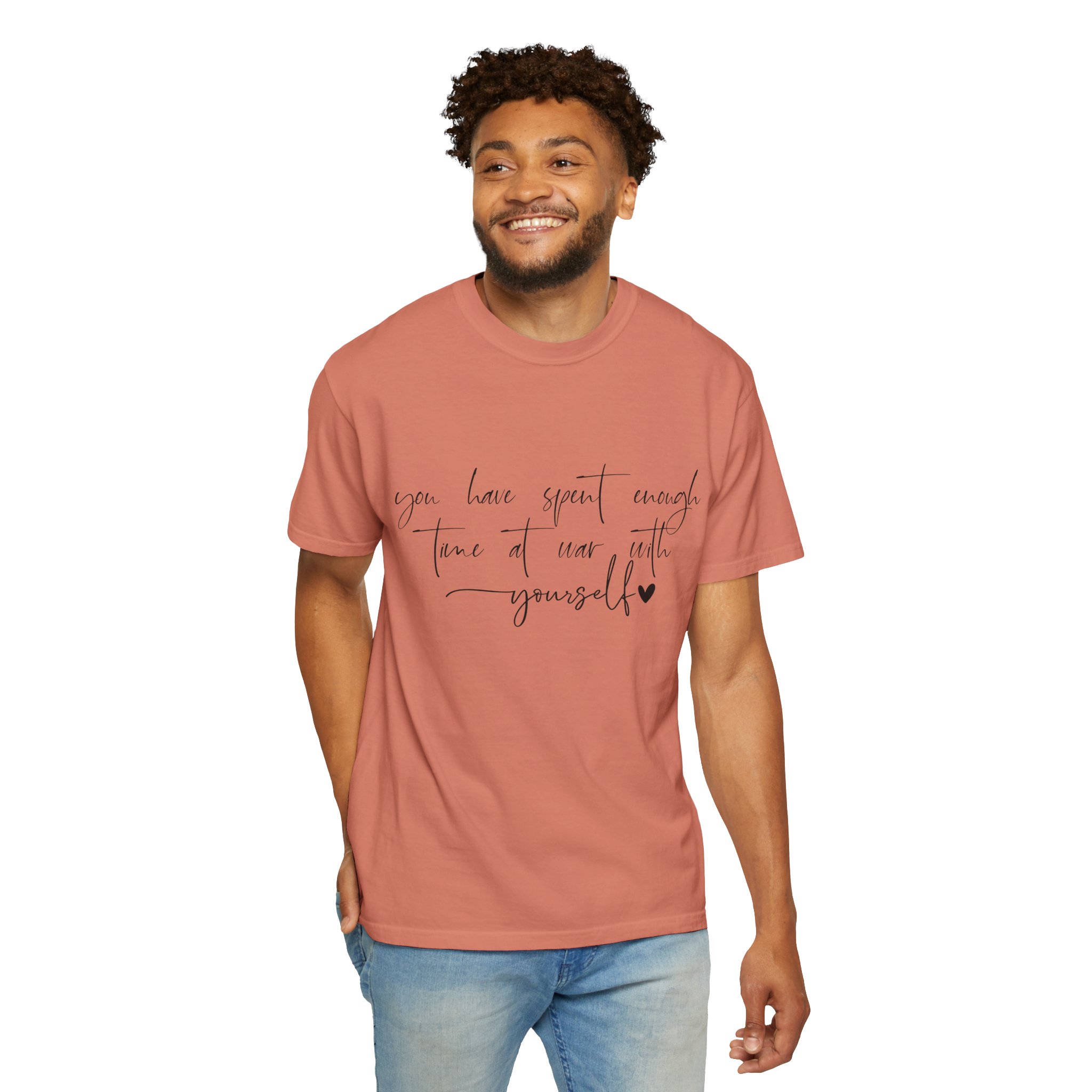 Inspirational Script Tee — "You Have Spent Enough Time at War with Yourself" - Image 2