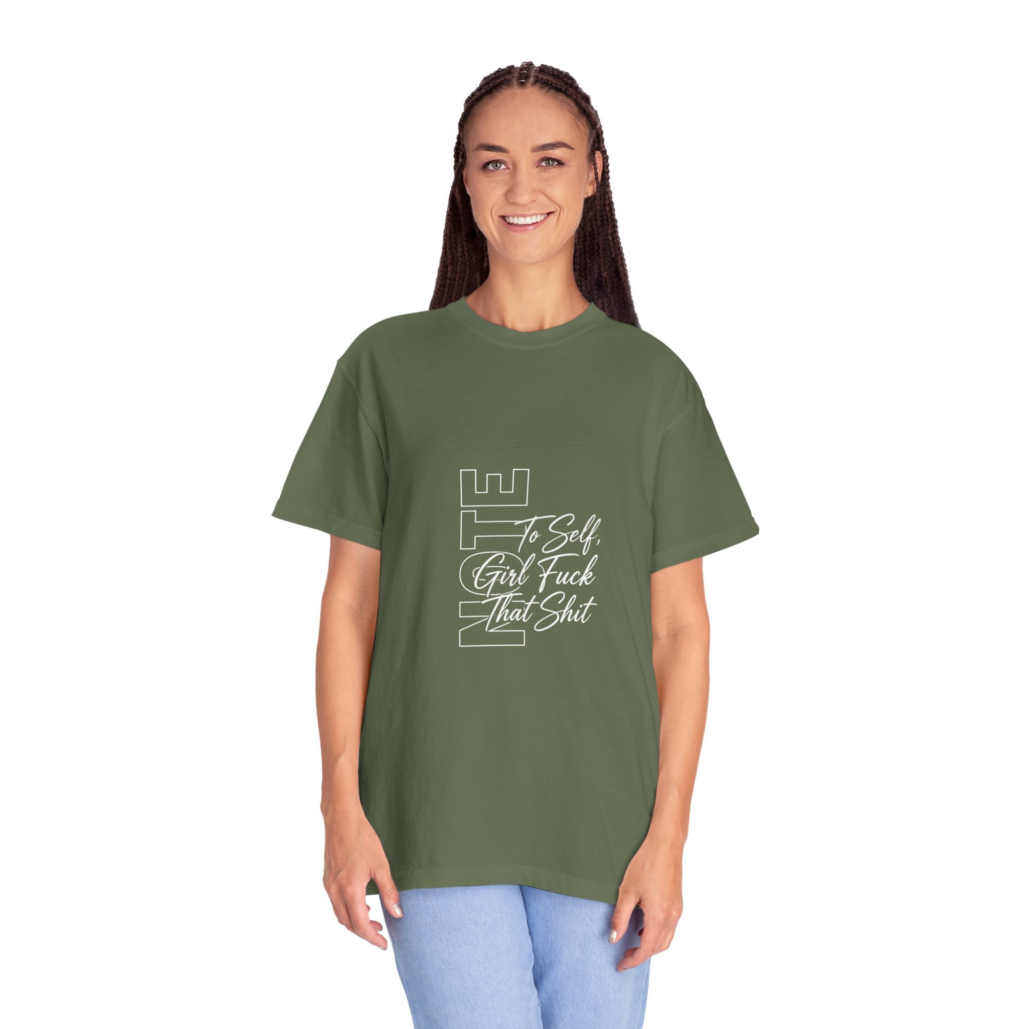T-Shirt — 'To Self, Girl F*** That Sh*t' Bold Script Garment-Dyed Tee - Image 6