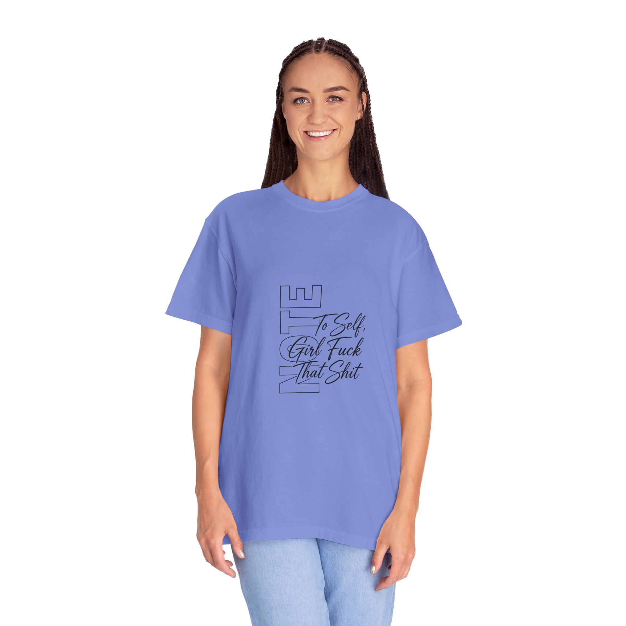 T-Shirt — 'To Self, Girl Fuck That Shit' Minimal Script Graphic - Image 13