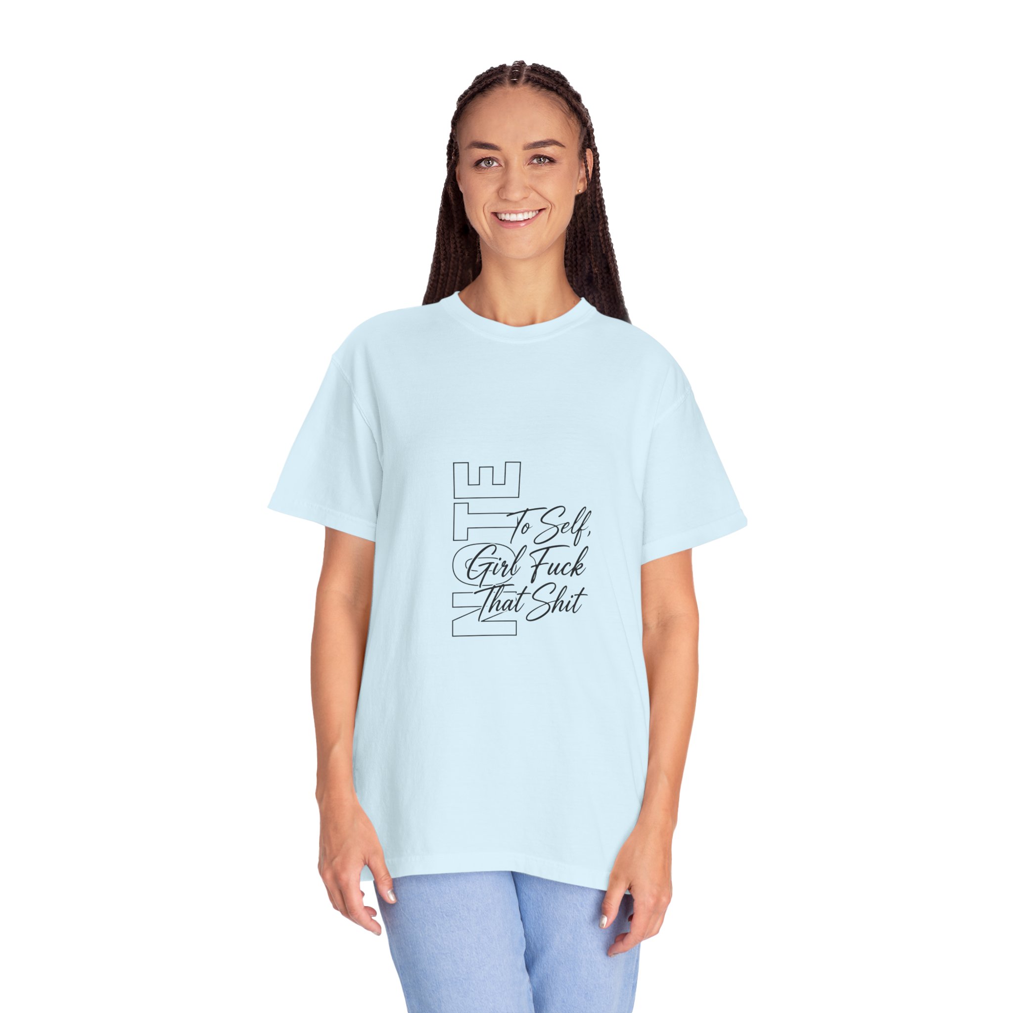 T-Shirt — 'To Self, Girl Fuck That Shit' Minimal Script Graphic - Image 12