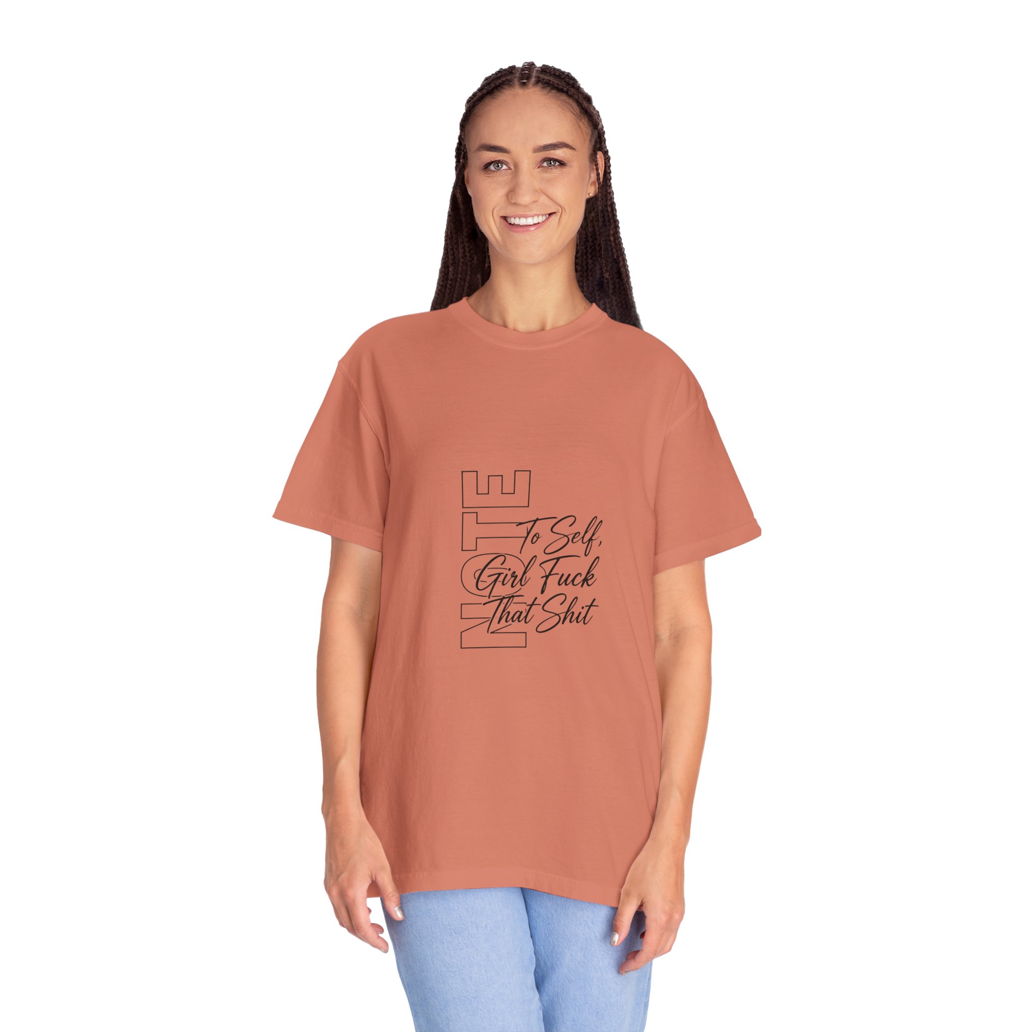 T-Shirt — 'To Self, Girl Fuck That Shit' Minimal Script Graphic - Image 2