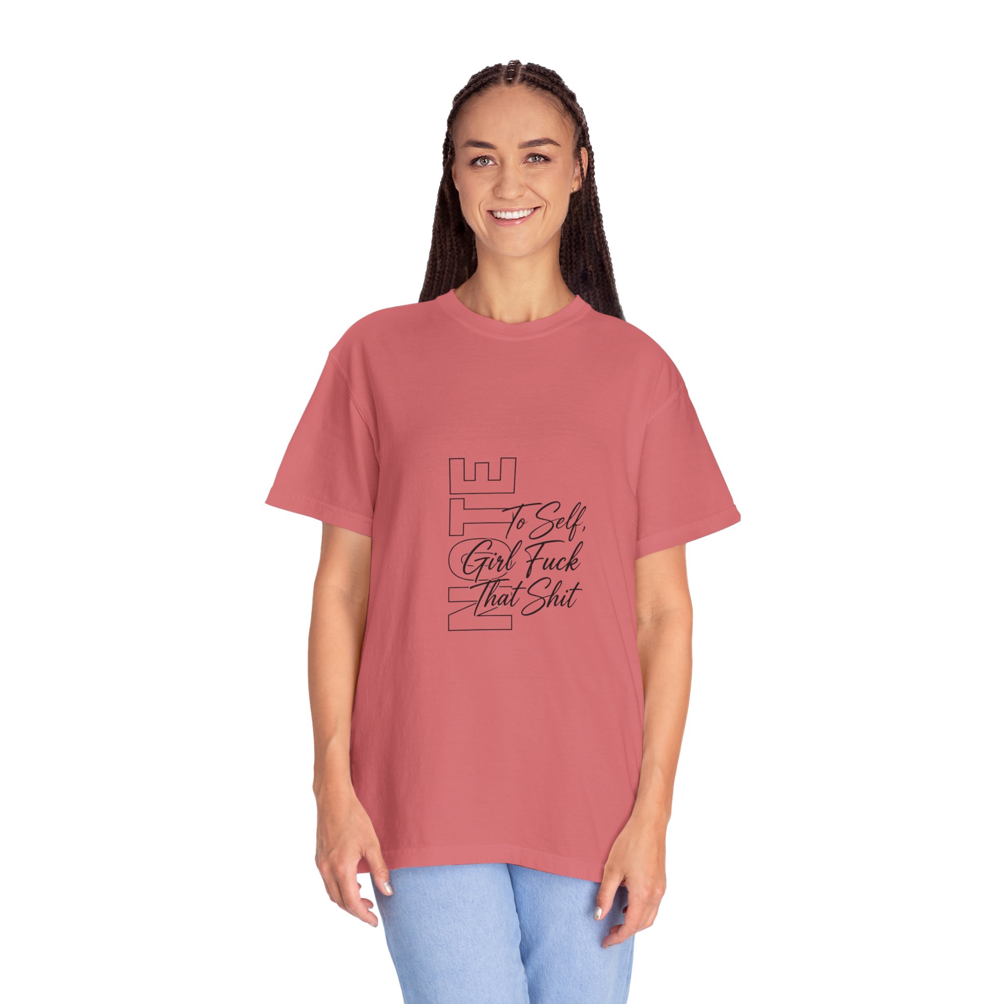 T-Shirt — 'To Self, Girl Fuck That Shit' Minimal Script Graphic - Image 18