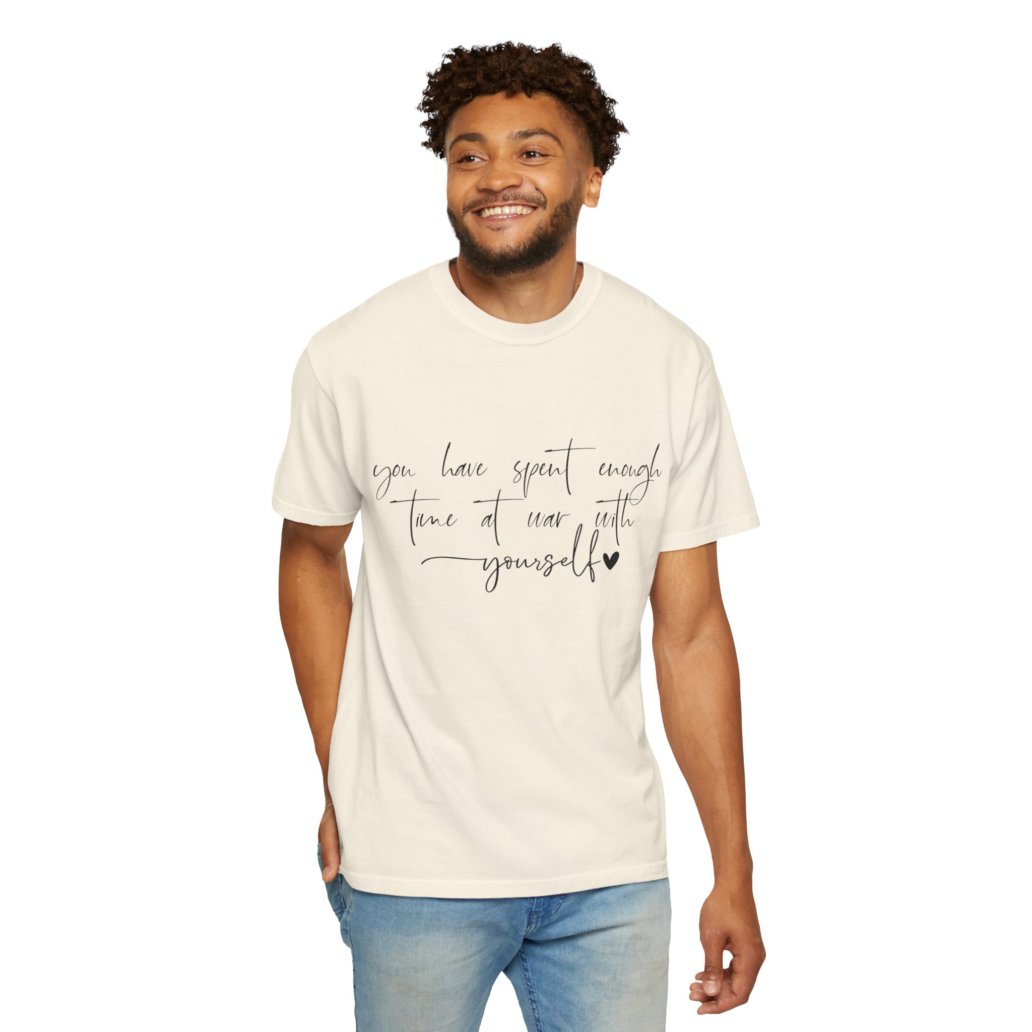 Inspirational Script Tee — "You Have Spent Enough Time at War with Yourself" - Image 3