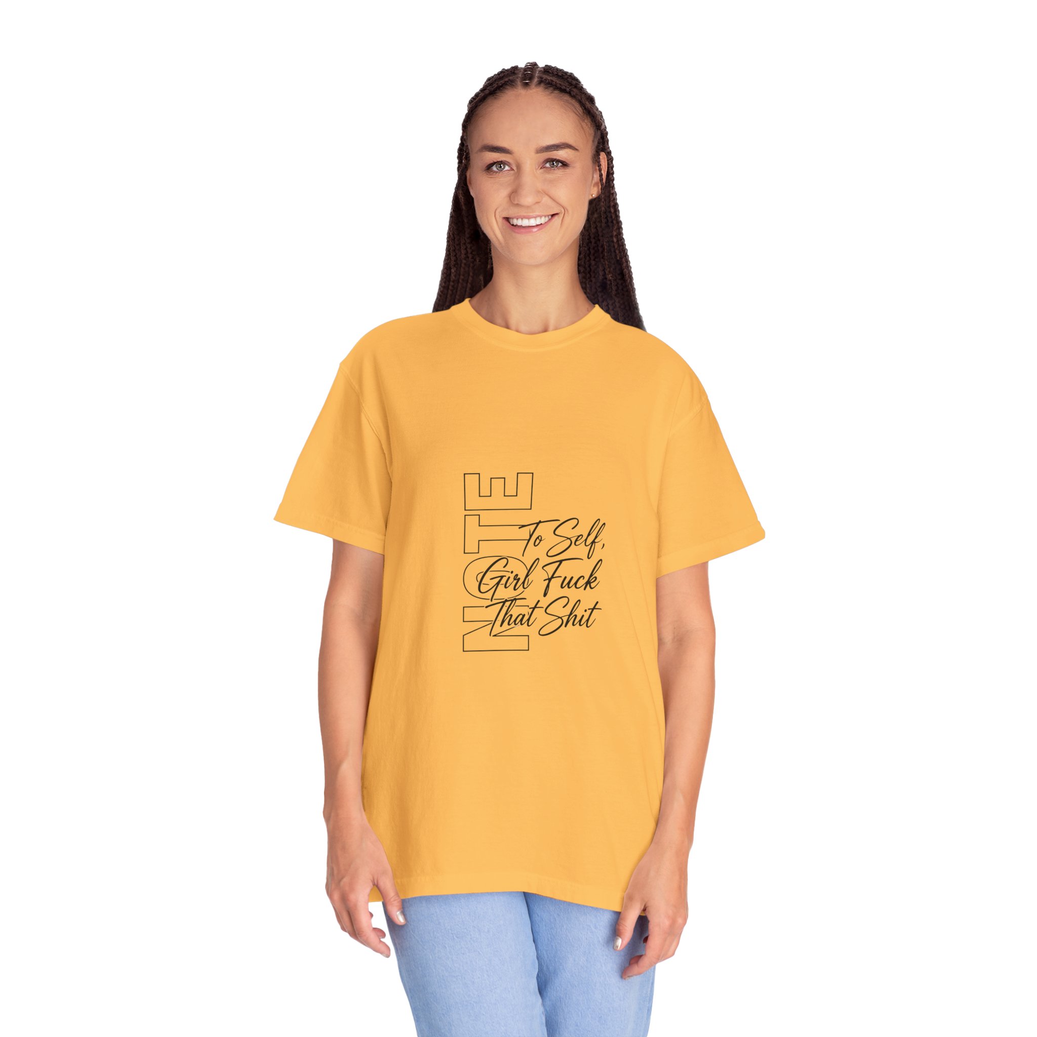 T-Shirt — 'To Self, Girl Fuck That Shit' Minimal Script Graphic - Image 4